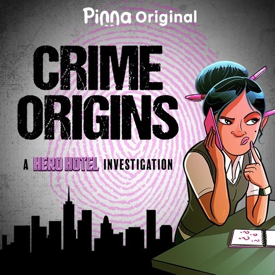 Pinna Original podcast Crime Origins a Hero Hotel investigation