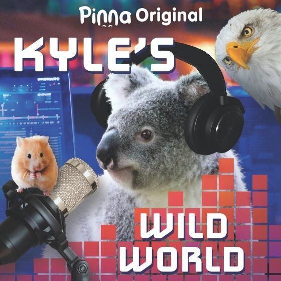 Pinna Original podcast Kyle's Wild World