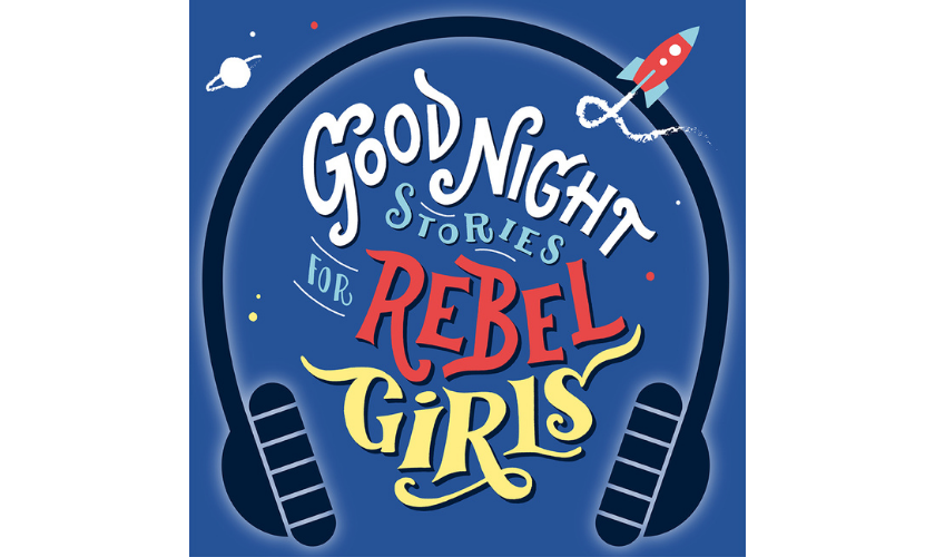 Good Night Stories for Rebel Girls podcast