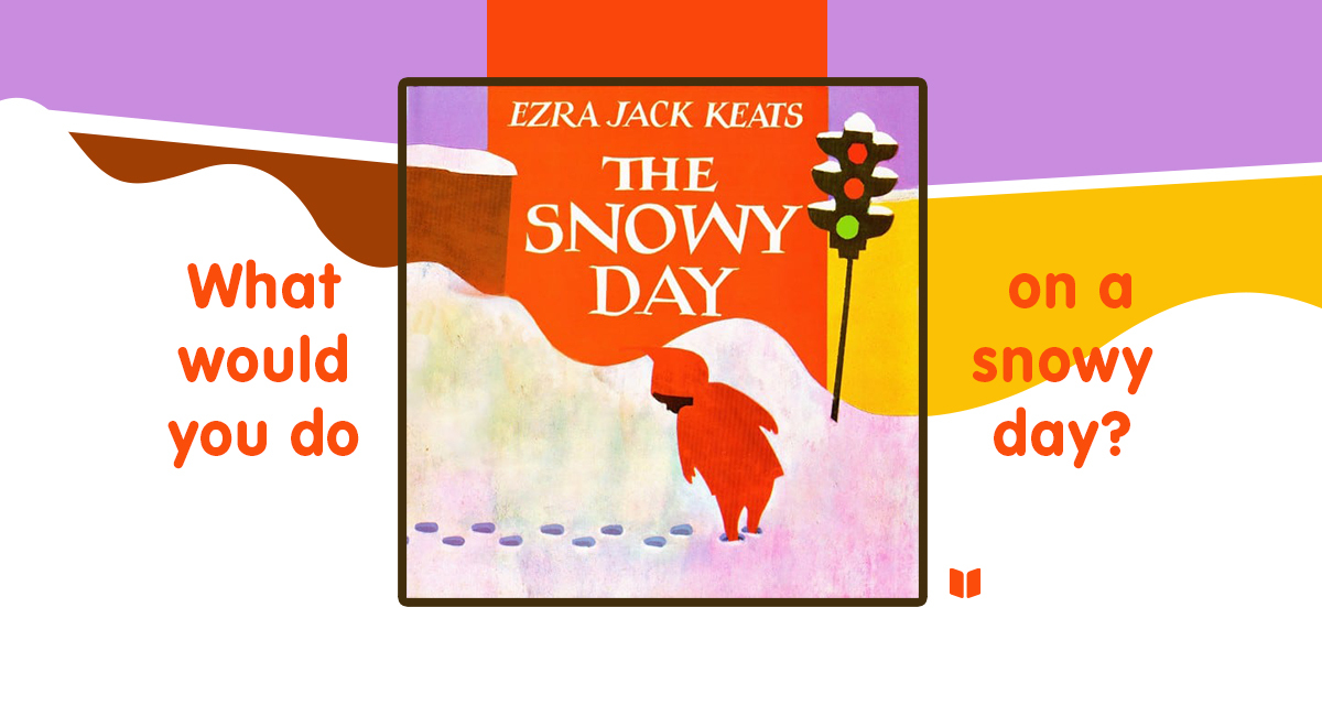 The Snowy Day by Ezra Jack Keats