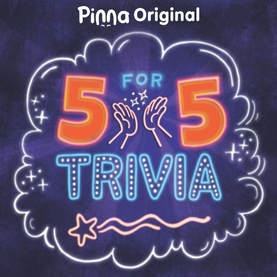 Pinna Original podcast 5 for 5 Trivia