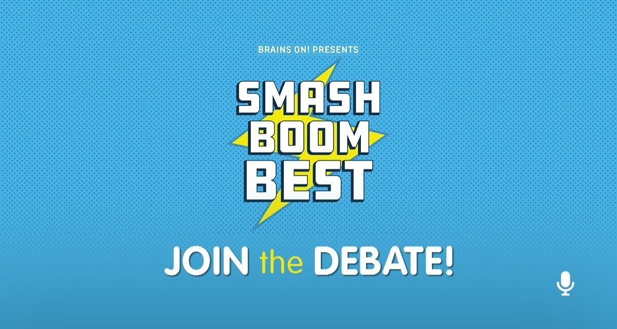 Brains On! Presents Smash Boom Best podcast